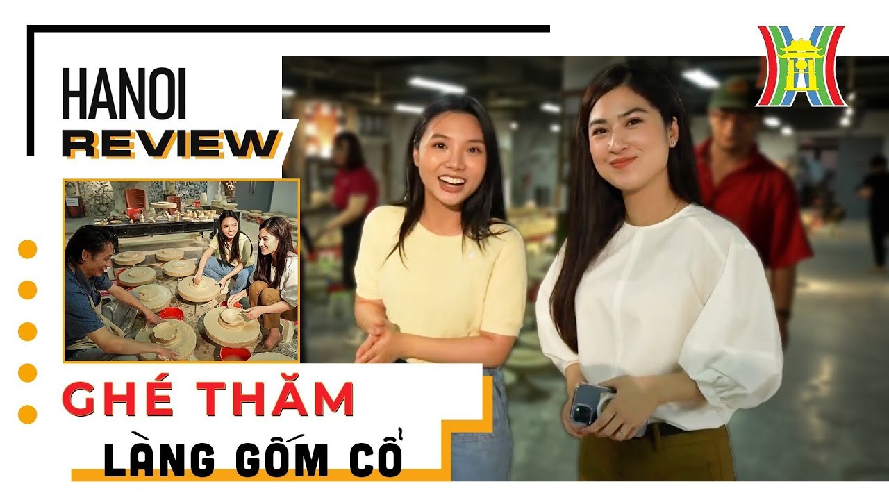 Ghé thăm Làng Gốm cổ Bát Tràng - Di sản bên bờ sông Hồng | HANOI REVIEW