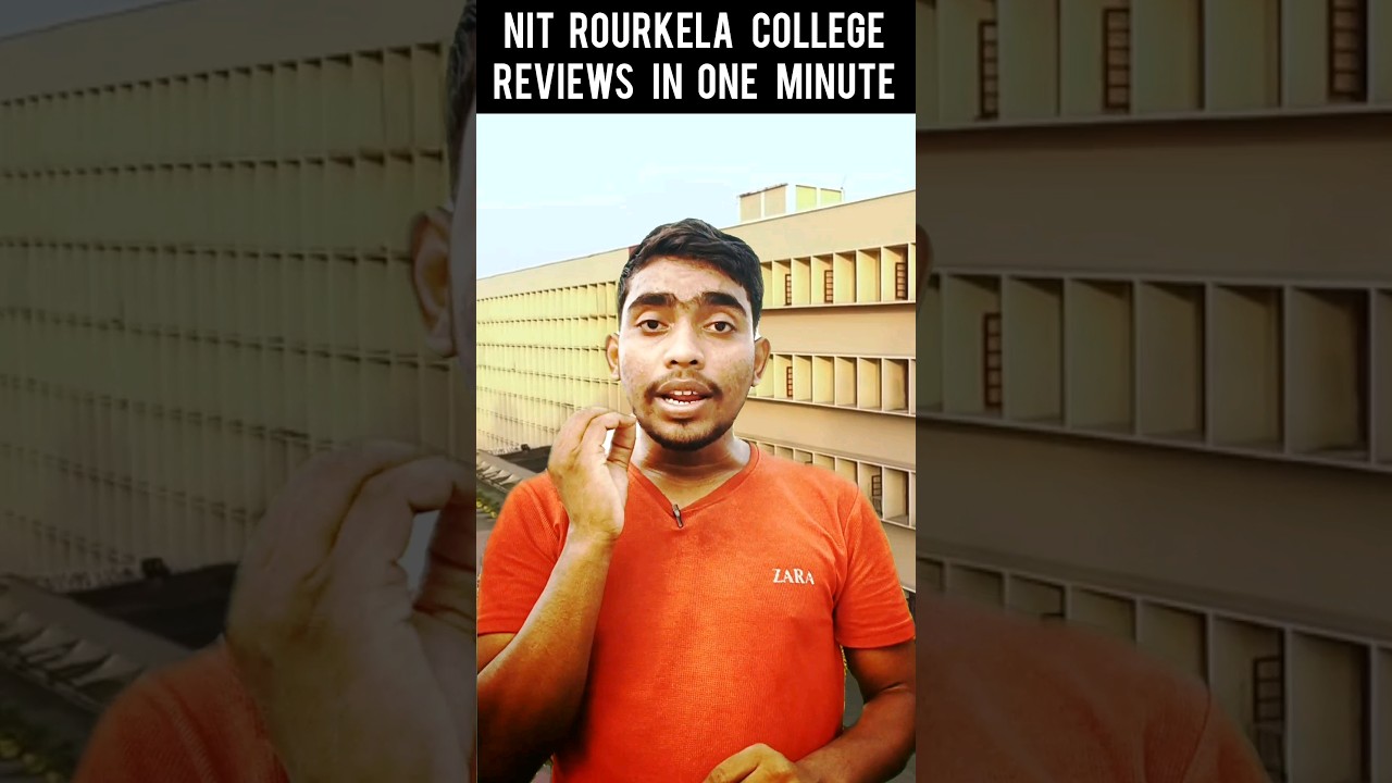NIT Rourkela College reviews in ONE Minute 