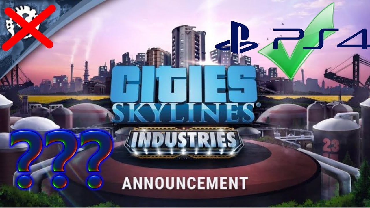LE DLC INDUSTRIES DISPONIBLE SUR PS4 ? Cities Skylines FR - YouTube