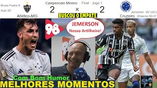 ATLÉTICO MG 2 x 2 CRUZEIRO & Bom Humor 98 FM⚽🤪😂😂 MRV 🌽😂 Melhores Momentos MINEIRO 2024 Final 1º Jogo