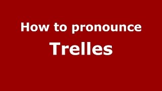 How To Pronounce Trelles Spanishargentina - Pronouncenames