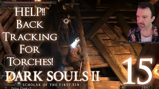 HELP!! Backtracking For Torches! DSP Plays It: Dark Souls II SOTFN MODDED Pt15