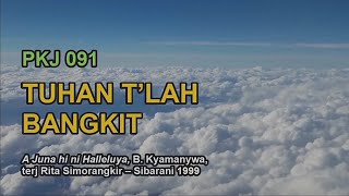 PKJ 091 - TUHAN T'LAH BANGKIT