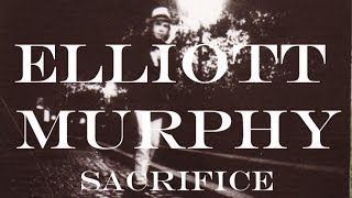 Elliott Murphy - Sacrifice