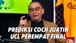 Prediksi Perempat Final Ucl Menurut Coch Justin
