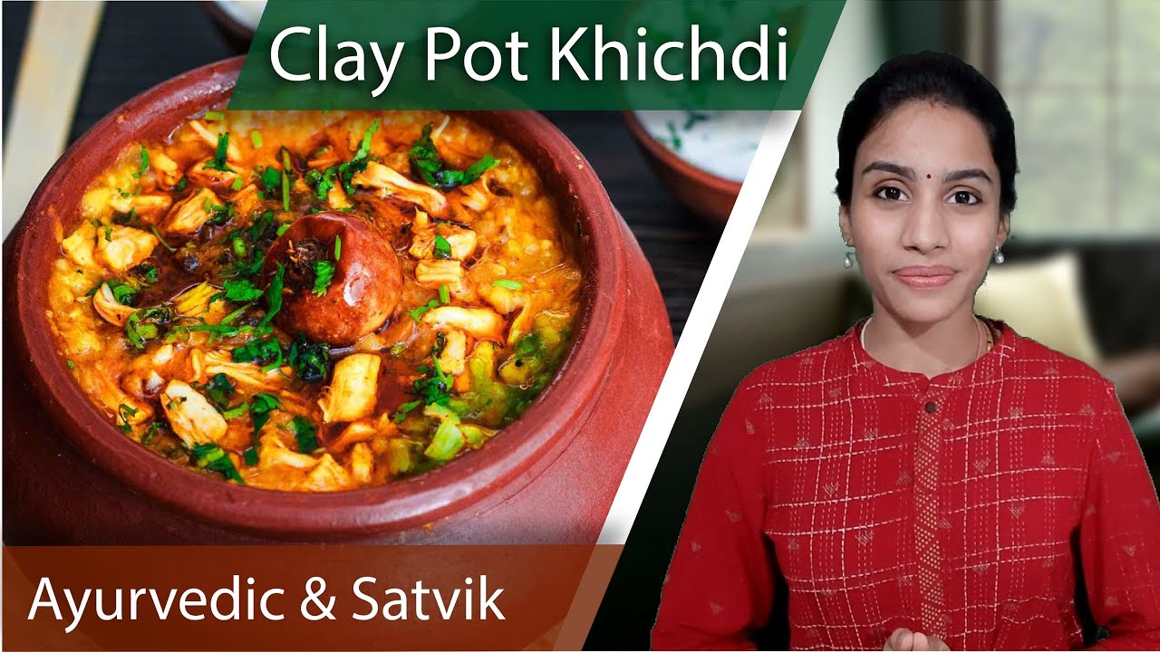 Clay Pot Khichdi Ayurvedic Recipe Detox Diet Satvik Weight Loss