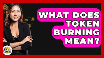 What Does Token Burning Mean? - CryptoBasics360.com