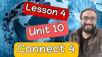 Connect 4 | Unit 10 | Lesson 4 | كونكت الصف الرابع الوحدة العاشرة الدرس الرابع | شرح ممتع 🌹🌹