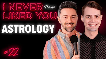 Astrology - Matteo Lane & Nick Smith - I Never Liked You Ep 22