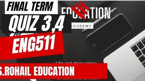 Eng511 || Quiz 3,4 || Final Term Quizzes File