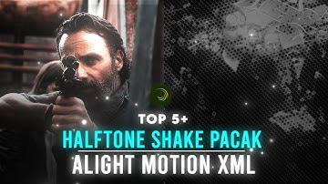 Alight motion shake pack | 5+ halftone shake xml | alight link & drive link