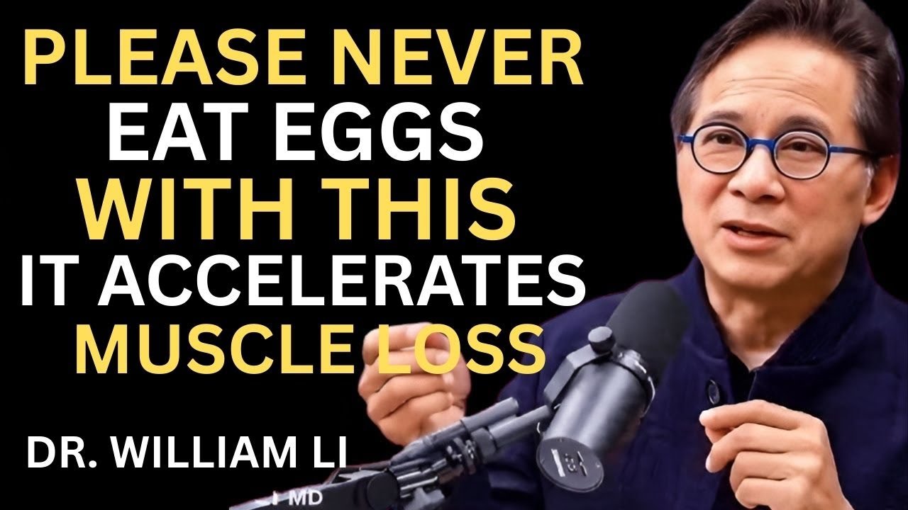 Over 60? NEVER Eat Eggs with These 3 Vegetables — It Weakens Your Muscles | Dr. William Li