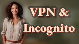 Can a VPN Hide Your Incognito History from Network Owners?