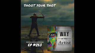 WOTA #253 - Shoot Your Shot