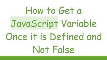 How to Get a JavaScript Variable Once it is Defined and Not False