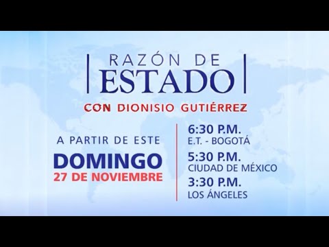 Razón de Estado NTN24 Dom/ Sun 18:30 ET Razón de Estado NTN24 Dom/ Sun 18:30 ET