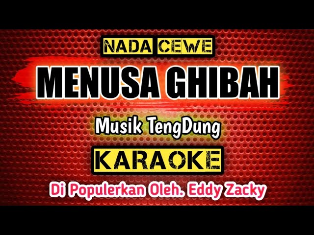 MENUSA GHIBAH (Nada Cewe) _ KARAOKE _ Musik TengDung _ Di Populerkan Oleh. Eddy Zacky class=