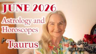 June 2026 Astrology & Horoscope - Taurus