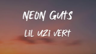 Lil Uzi Vert - Neon Guts Feat. Pharrell Williams Lyrics Like I Got Neon Guts