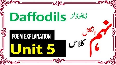Explanation of unit# 5 | Daffodils | class 9