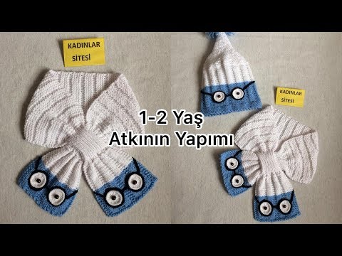 Gözlüklü Şirin Çocuk Atkı Tarifi. 1. 2 Yaş Sevimli Çizgi Film Figürlü Atkı Nasıl Örülür