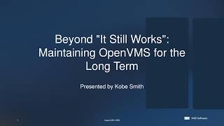 Webinar: Beyond It Still Works: Maintaining OpenVMS for the Long Term