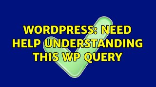 Famous Wordpress: Need help understanding this WP Query (2 Solutions!!) Profile