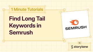 How to Find Long Tail Keywords in Semrush | 1-Minute Tutorials