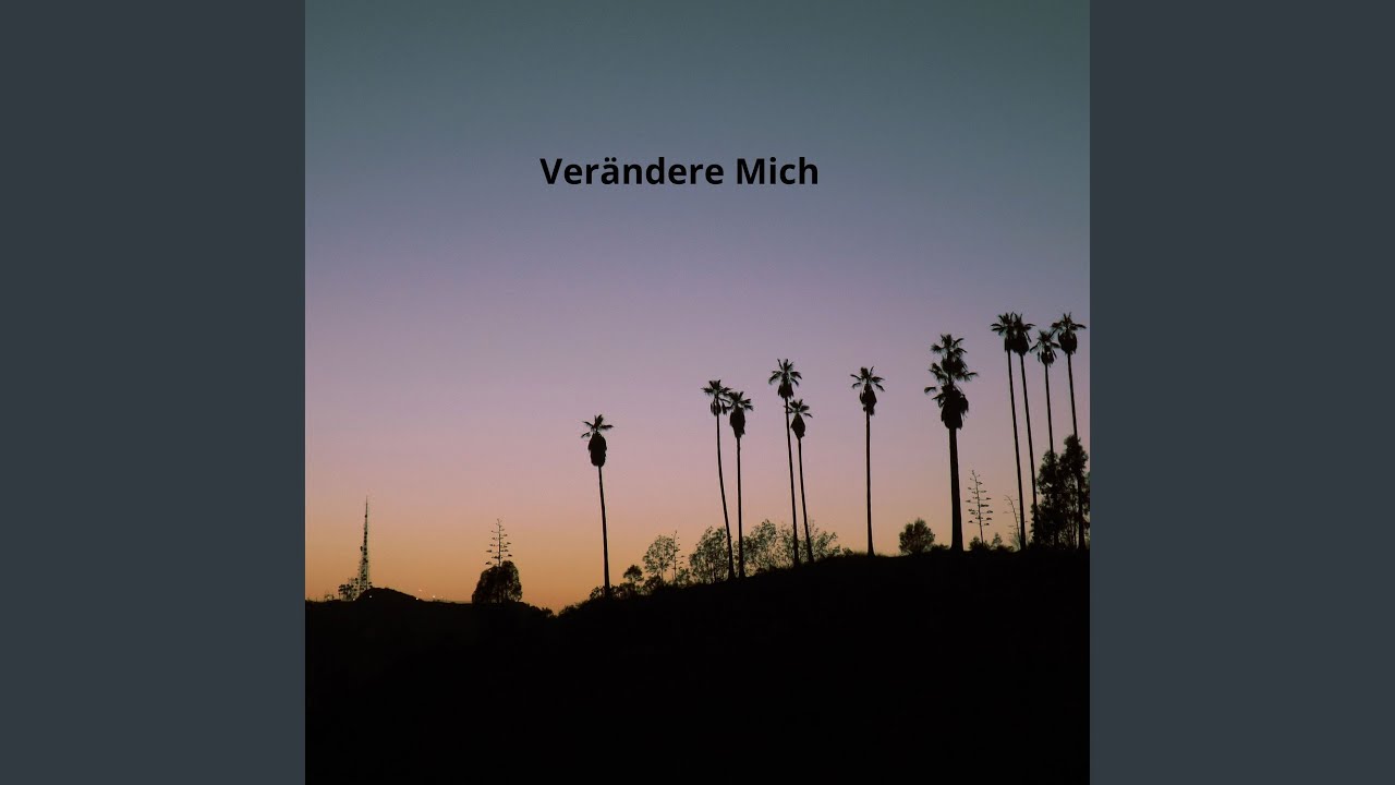 Verändere Mich