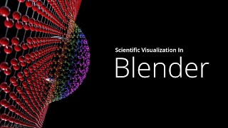 Why Blender is the Best Software for Scientists Starting in 3D