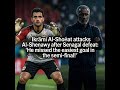 إكرامي الشحات يهاجم الشناوي بعد الهزيمة أمام السنغال أخطأ أسهل هدف في نصف النهائي 