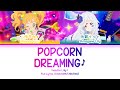 POPCORN DREAMING♪ &mdash; Yuzutto Lily☆ | FULL LYRICS (KAN/ROM/中/ENG)