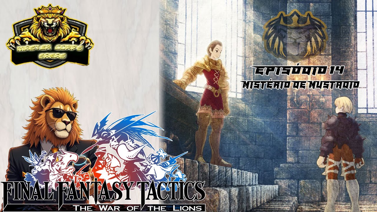 FINAL FANTASY TACTICS - EPISÓDIO 14 "O MISTÉRIO DE MUSTADIO"