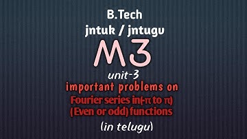 B.Tech M3/R20: Essential Problems on Fourier Series (Interval: -π to π) for Even and Odd Functions