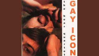 Miniatura del video "The Bear Quartet - Gay Icon"