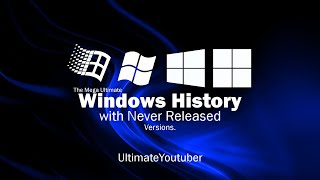 the mega ultimate windows history with never released versions