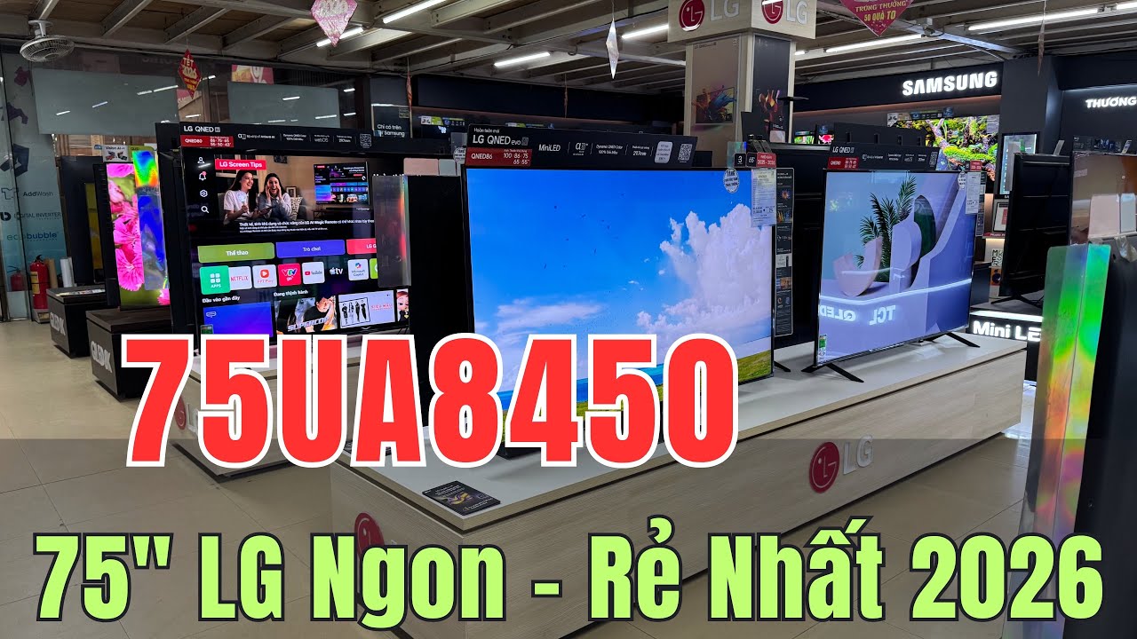 LG 75UA8450 75 Inch – Vì Sao Được Gọi Là TV LG Rẻ Ngon Nhất 2026 ? Chân Ngắn TV