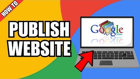 How To Publish Your Website On Google Sites