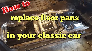 How to replace floor pans in your classic car