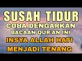 ANDA SUSAH TIDUR - HATI RESAH GELISAH DENGARKAN AYAT INI - SURAH AT-TAUBAH AYAT 45