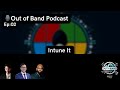 Episode 02: Intune it