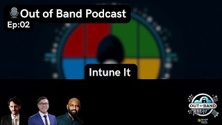 Episode 02: Intune it