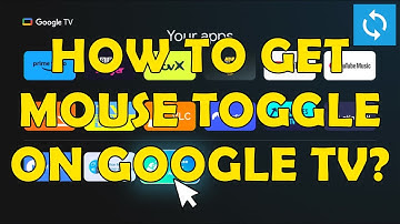 Get Mouse Toggle on Google TV