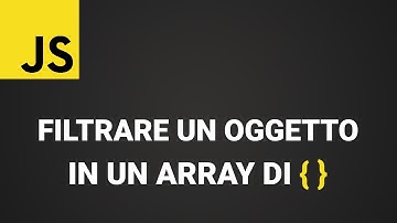 Come filtrare array di oggetti con una condizione in Javascript