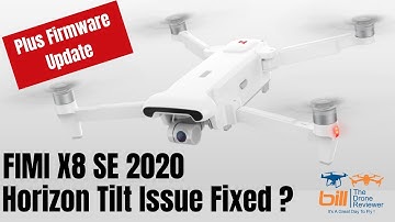 Fimi X8 SE 2020 Horizon Tilt Issue Fixed ? Plus Firmware Update