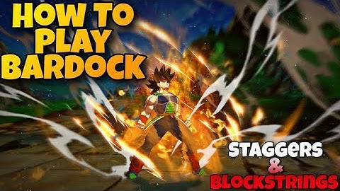How To Play Bardock (Staggers & Blockstrings)