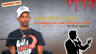 Charleston White New Interview : “Im Willing To D!e, And K!ll and Go to Jail For Free Speech”