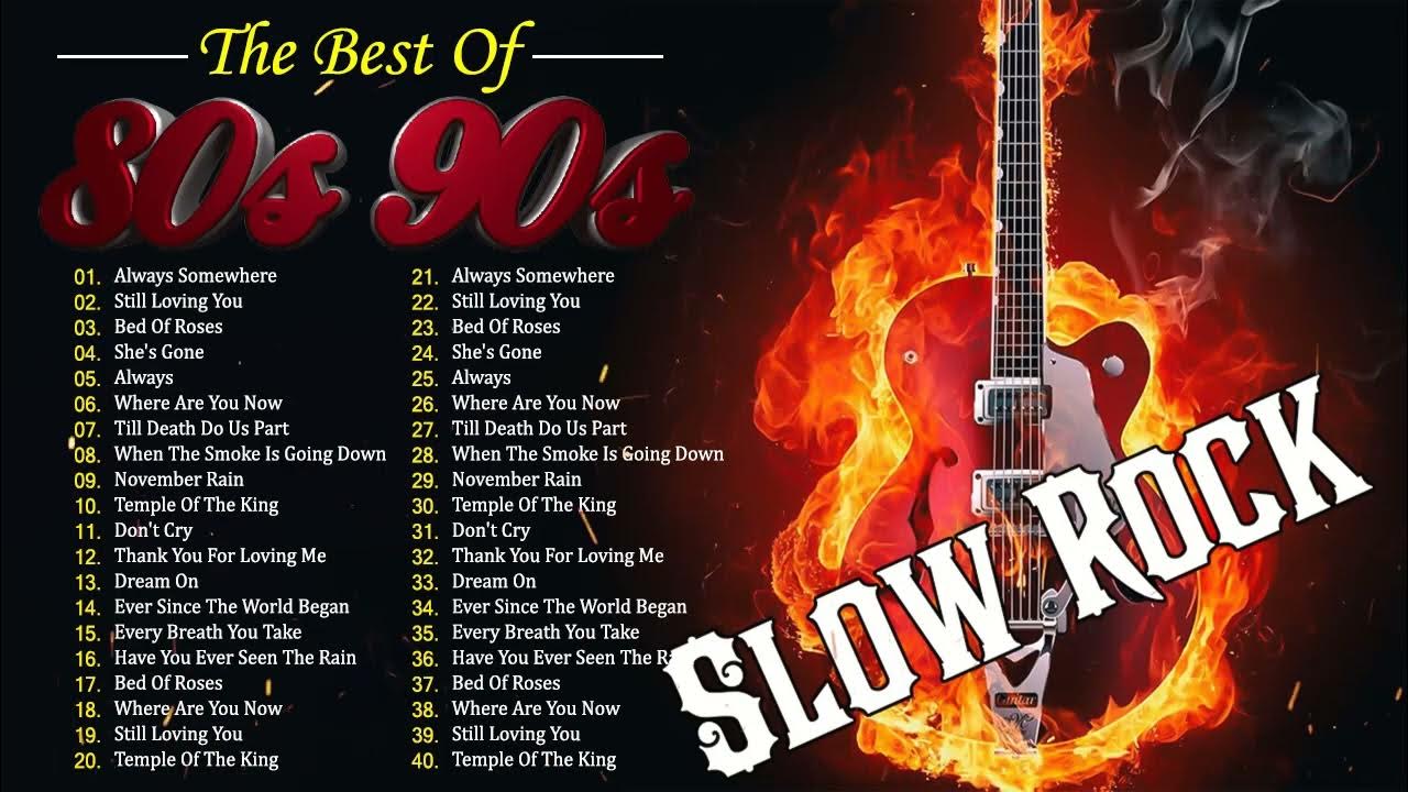 Best Slow Rock Songs Of The 90s Best Slow Rock Ballads 70s, 80s, 90s - Slow Rock Songs Best of All Time