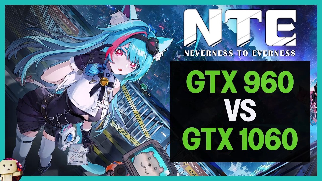 GTX 960 vs GTX 1060 + 5500X3D / NTE [1080p] Benchmark Test #nte