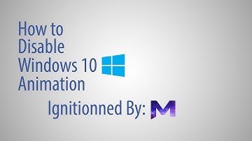 How to Disable WIndows 10 Animation